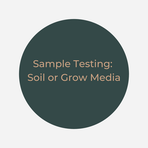 Sample Testing: Soil or Grow Media