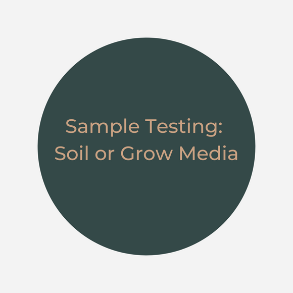 Sample Testing: Soil or Grow Media